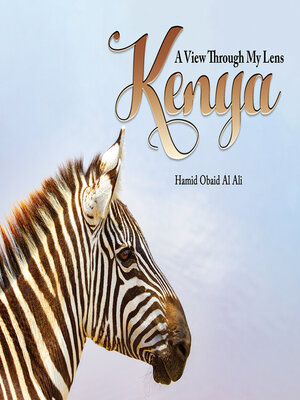cover image of Kenya, A View Through My Lens